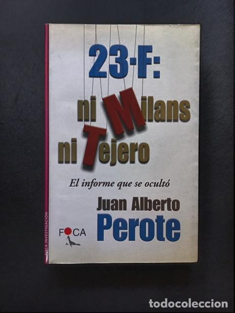 books: Juan Alberto Perote - 23-F: ni Milans ni Tejero. El informe que se ocult&oacute;