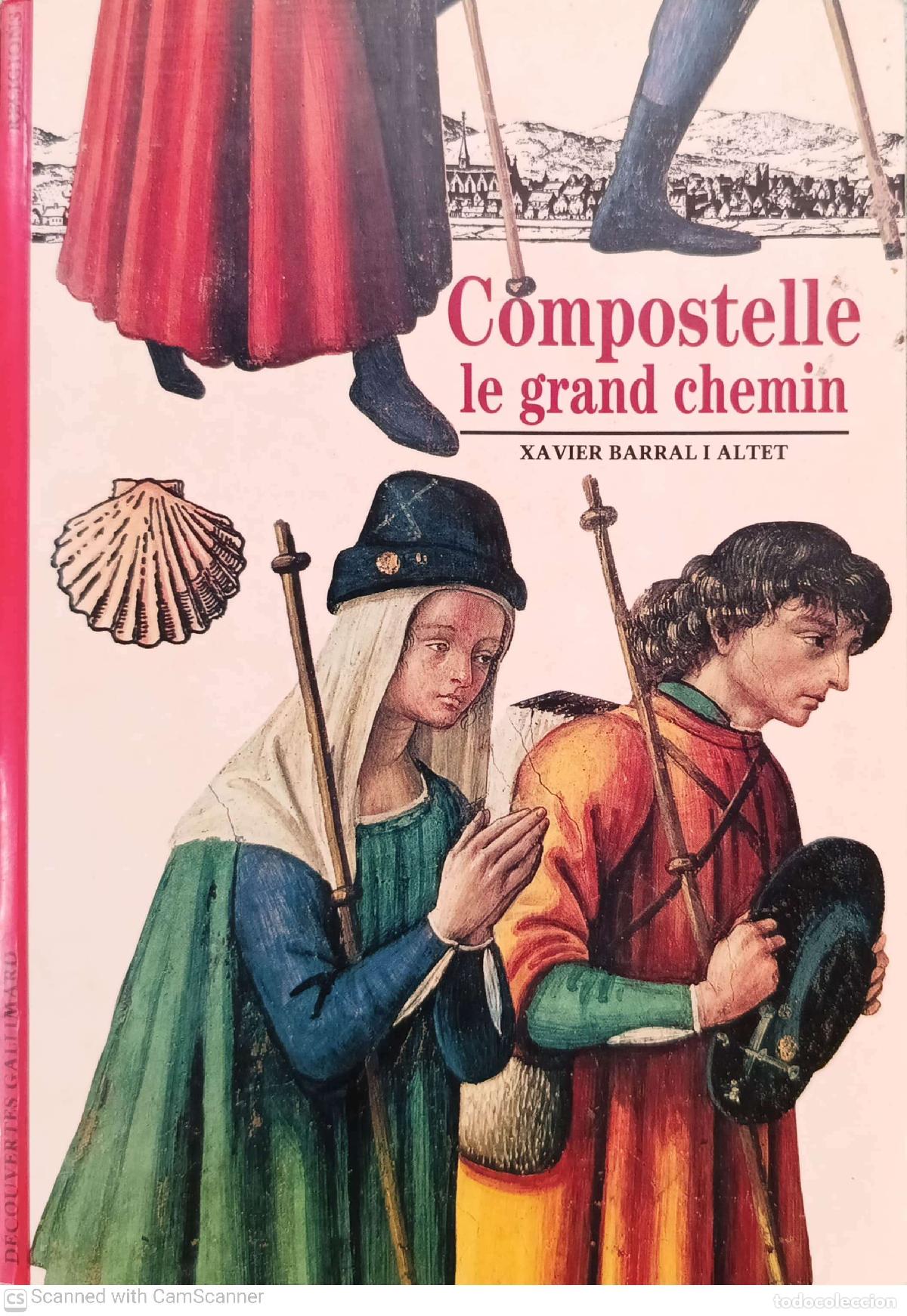 B&uuml;cher: Compostelle le grand chemin - Xavier Barral i Altet