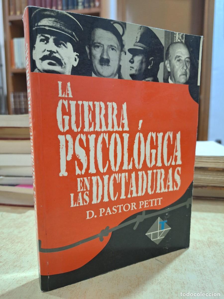 Libros: LA GUERRA PSICOL&Oacute;GICA EN LAS DICTADURAS - D. PASTOR PETIT.