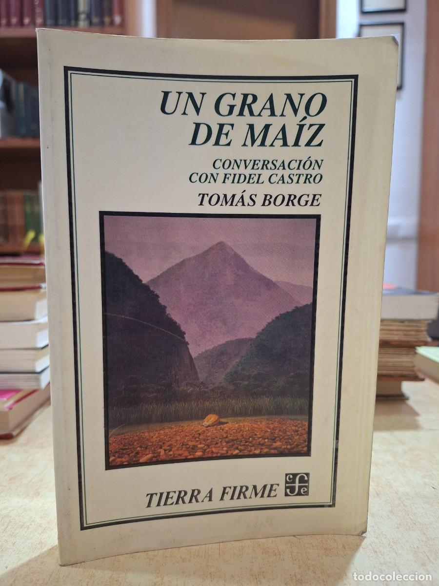 books: UN GRANO DE MA&Iacute;Z Conversaci&oacute;n con Fidel Castro. - BORGE, TOM&Aacute;S.