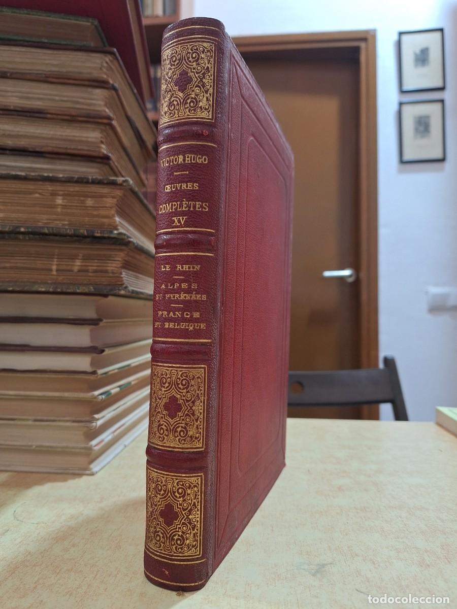 books: Oeuvres compl&egrave;tes, tome 15: Le Rhin / Alpes et Pyr&eacute;n&eacute;es / France et Belgique. - HUGO Victor