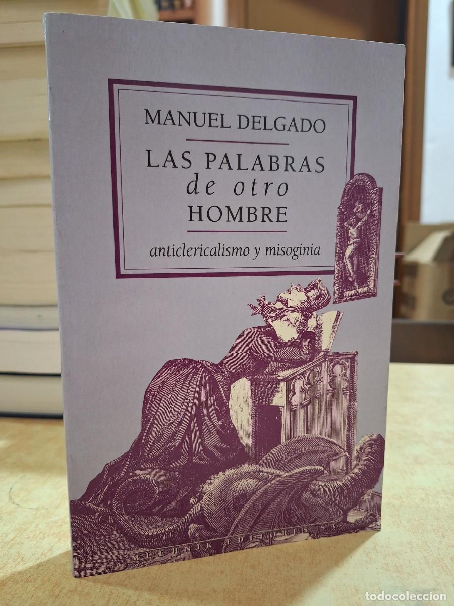 Libros: LAS PALABRAS DE OTRO HOMBRE. - DELGADO, MANUEL. - Foto 1
