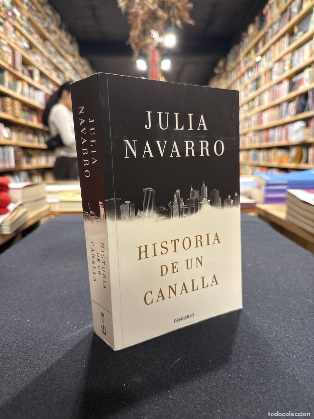 Libri di seconda mano: Historia de un canalla - Julia Navarro