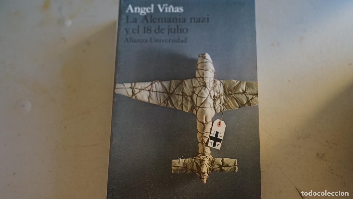 Libros: Angel Vi&ntilde;as - La Alemania Nazi y el 18 de julio - Alianza 1974