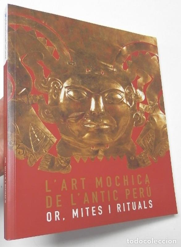 B&uuml;cher: L'art mochica de l'antic Per&uacute;. Or, mites i rituals -