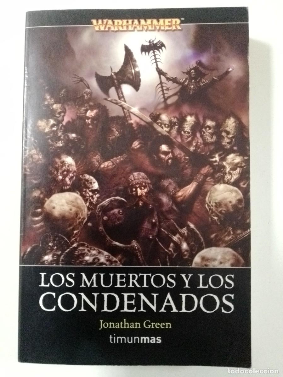 Libros: Warhammer. Los muertos y los condenados. Jonathan Green. Ed Timun Mas. ISBN 9788448034795