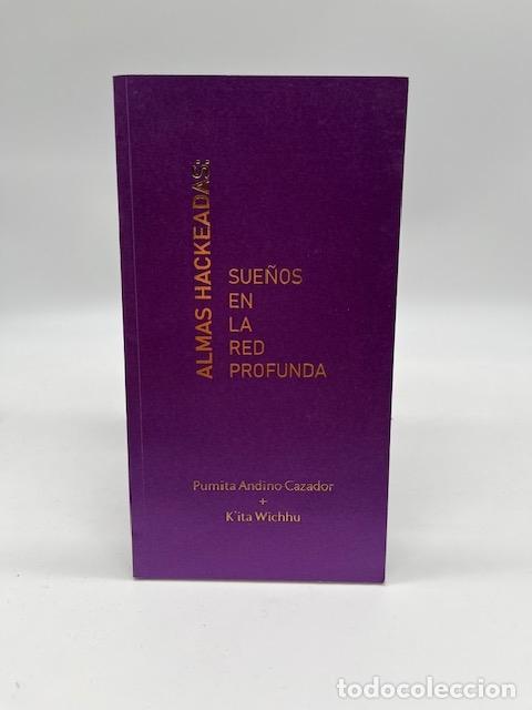 Libri di seconda mano: PUMITA ANDINO CAZADOR. WICHHU, Kita. - Almas Hackeadas: Sue&ntilde;os en la red profunda.