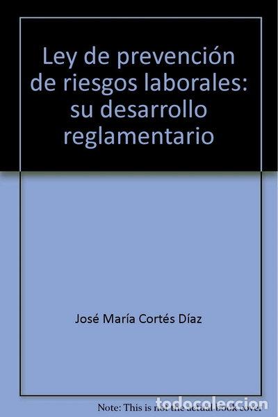 books: Ley de prevenci&oacute;n de riesgos laborales: su desarrollo reglamentario- 9788495447340