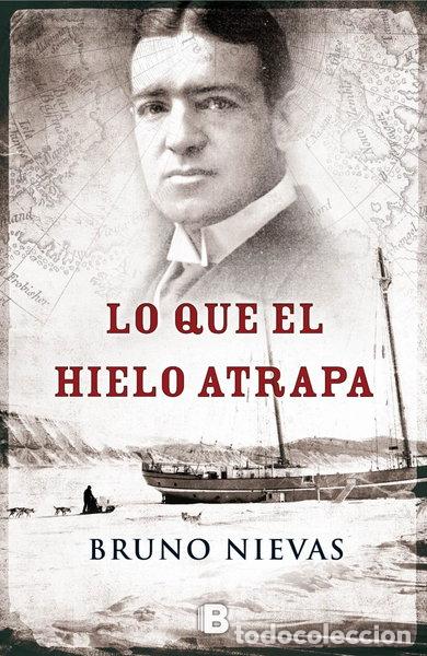 B&uuml;cher: Lo que el hielo atrapa- 9788466655965