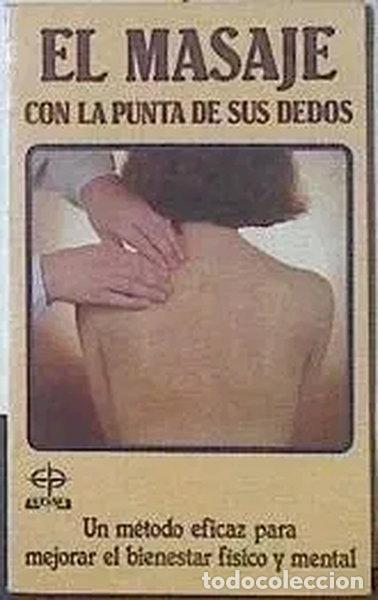 Libri di seconda mano: El masaje con la punta de sus dedos- 9788476401576