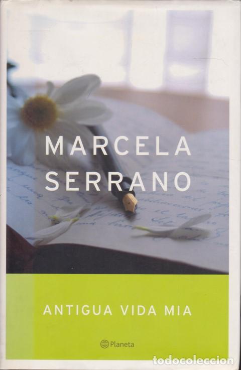 Libros: ANTIGUA VIDA M&Iacute;A - MARCELA SERRANO - Foto 1