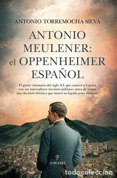 B&uuml;cher: Antonio Meulener: el Oppenheimer espa&ntilde;ol- 9788410521148