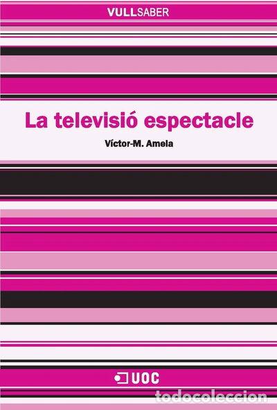 Libri di seconda mano: La televisi&oacute; espectacle- 9788497887670