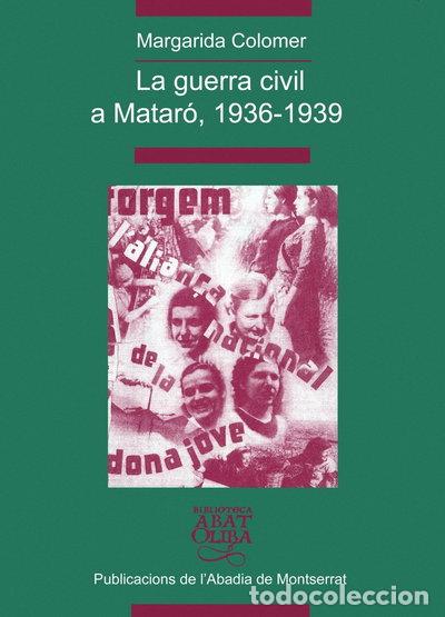 Libros: La guerra civil a Matar&oacute;, 1936-1939- 9788484157953