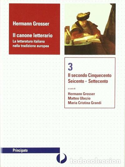 Libros: Il canone letterario. Vol. 3: Il secondo Cinquecento-Seicento-Settecento- 9788841616512