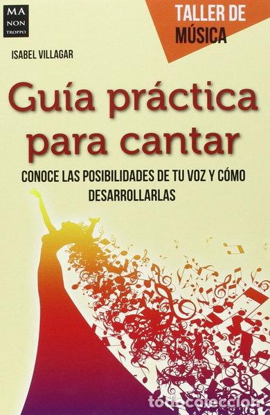 Libros: Gu&iacute;a pr&aacute;ctica para cantar- 9788415256847 - Foto 1