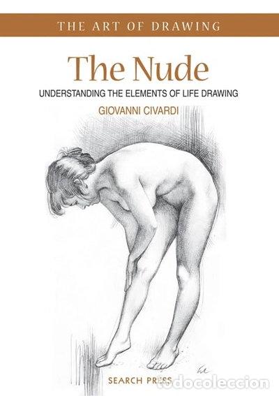 books: The Nude: Understanding the Elements of Life Drawing- 0693508003897