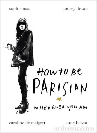 Libros: How To Be Parisian: Wherever You Are- 9780091958091