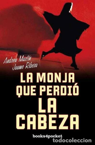Libros: La monja que perdi&oacute; la cabeza- 9788492801565
