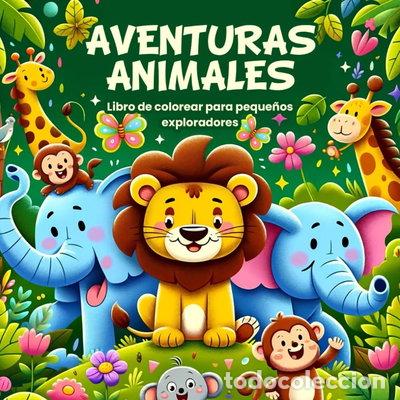 books: Aventuras animales: Libro de colorear para peque&ntilde;os exploradores- 9798325319419