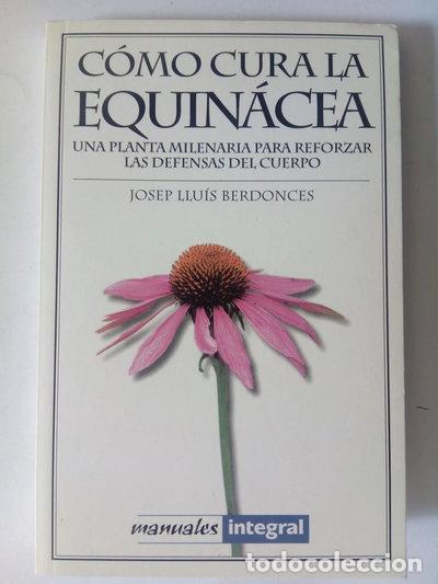 B&uuml;cher: C&oacute;mo cura la equin&aacute;cea- 9788479013790