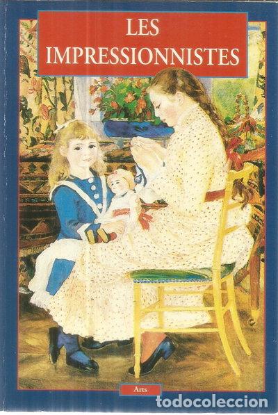 Livres: Les impressionnistes: La po&eacute;sie magnifique de l'instant qui passe- 9782880013257