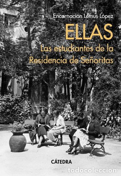 Libros: Ellas. Las estudiantes de la Residencia de Se&ntilde;oritas- 9788437645179