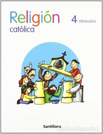Libros: Religi&oacute;n Cat&oacute;lica, 4 Educaci&oacute;n Primaria- 9788429461114