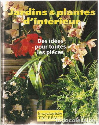 B&uuml;cher: Jardins & plantes d'int&eacute;rieur : Encyclop&eacute;die Truffaut- 9782744149054