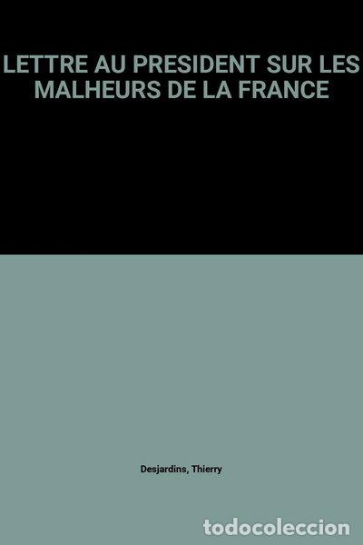 B&uuml;cher: Lettre au pr&eacute;sident sur les malheurs de la France- 9782232087936