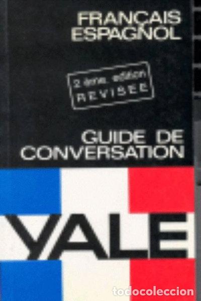 Libri di seconda mano: Gu&iacute;a de Conversaci&oacute;n Yale Franc&eacute;s-Espa&ntilde;ol- 9788422103431