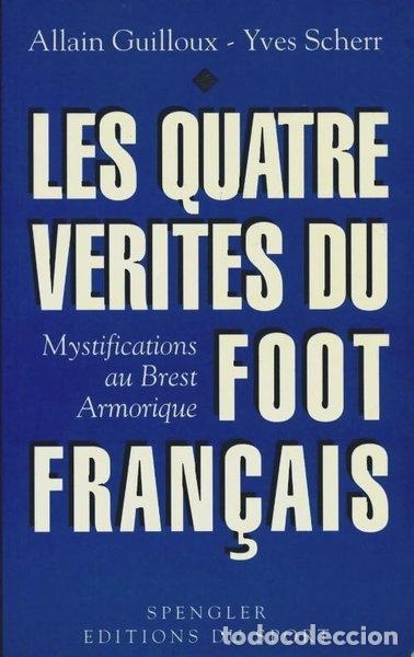Libros: Les quatre v&eacute;rit&eacute;s du foot fran&ccedil;ais- 9782909997001