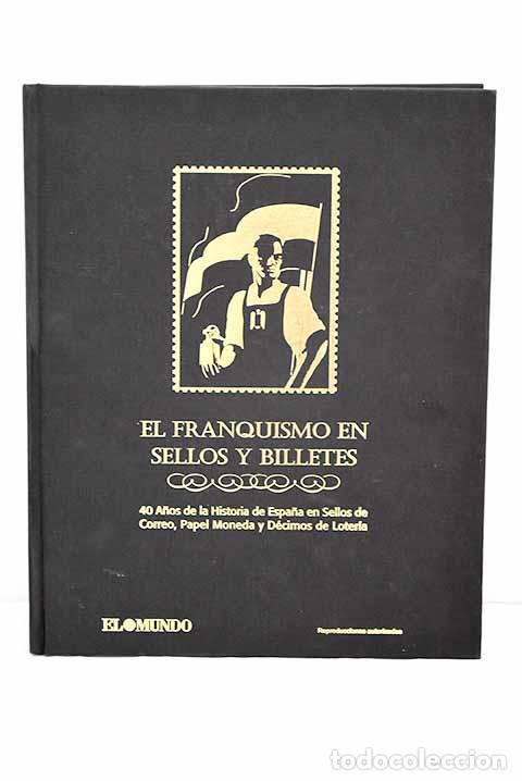 Libros: El franquismo en sellos y billetes: 40 a&ntilde;os de la Gistoria de Espa&ntilde;a en sellos de correo