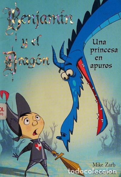 Livres: Benjam&iacute;n y el drag&oacute;n. Una princesa en apuros- 9788448830847