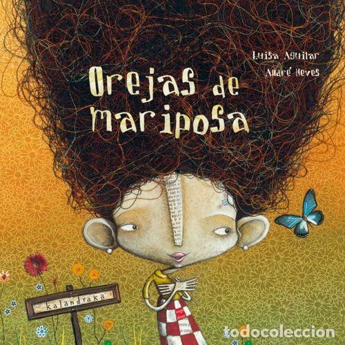 Livres: OREJAS DE MARIPOSA - AGUILAR MONTES, LUISA Y NEVES DA FONSECA