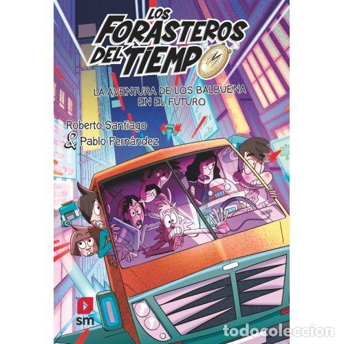B&uuml;cher: LOS FORASTEROS DEL TIEMPO 15. LA AVENTURA DE LOS BALBUENA EN EL - SANTIAGO, ROBERTO