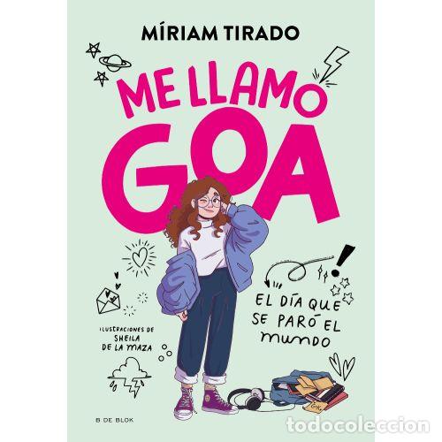books: ME LLAMO GOA. EL D&Iacute;A QUE SE PAR&Oacute; EL MUNDO - TIRADO I TORRAS, M&Iacute;RIAM