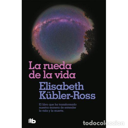 B&uuml;cher: LA RUEDA DE LA VIDA - K&uuml;bler-Ross, Elisabeth