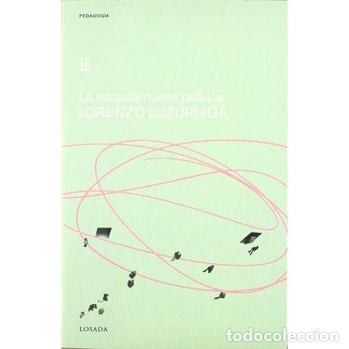 books: LA ESCUELA NUEVA P&Uacute;BLICA - LUZURIAGA, LORENZO