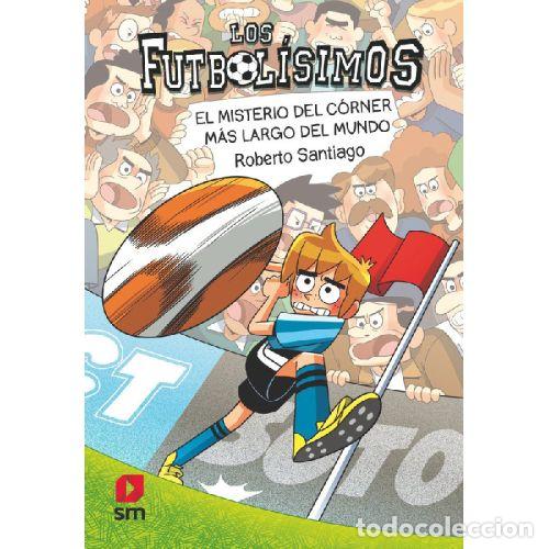 books: LOS FUTBOL&Iacute;SIMOS 29. EL MISTERIO DEL CORNER M&Aacute;S LARGO - santiago, roberto