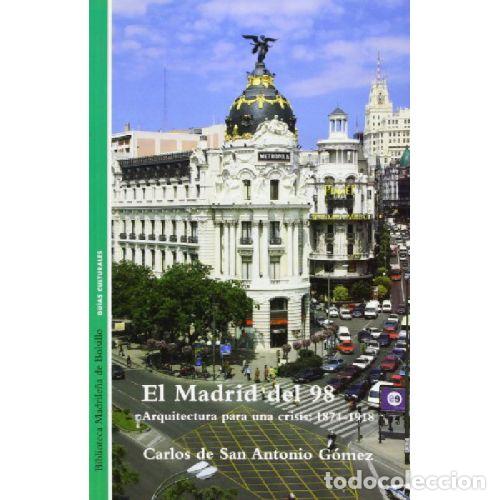 Livros em segunda m&atilde;o: EL MADRID DEL 98. ARQUITECTURA PARA UNA CRISIS, 1874-1918 - DE SAN ANTONIO G&Oacute;MEZ, CARLOS