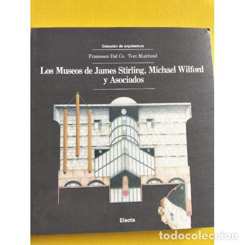 Livros em segunda m&atilde;o: LOS MUSEOS DE JAMES STIRLING, MICHAEL WILFORD Y ASOCIADOS - DAL co, francesco y m&uuml;irhead, tom