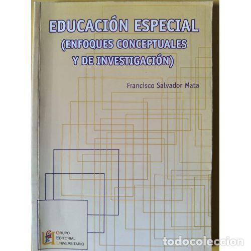 Libri di seconda mano: EDUCACI&Oacute;N ESPECIAL. ENFOQUES CONCEPTUALES Y DE INVESTIGACI&Oacute;N - SALVADOR MATA, FRANCISCO