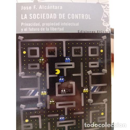 Livres: SOCIEDAD DE CONTROL - ALCANTARA, JOS&Eacute; F.