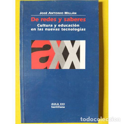 Livros em segunda m&atilde;o: DE REDES Y SABERES. CULTURA Y EDUCACI&Oacute;N EN LAS NUEVAS TECNOLOG&Iacute;AS - MILL&Aacute;N, JOS&Eacute; ANTONIO