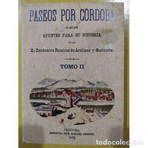 Livres: PASEOS POR C&Oacute;RDOBA, &Oacute; SEAN APUNTES PARA SU HISTORIA TOMO 2 - RAM&Iacute;REZ DE ARELLANO, TEODOMIRO