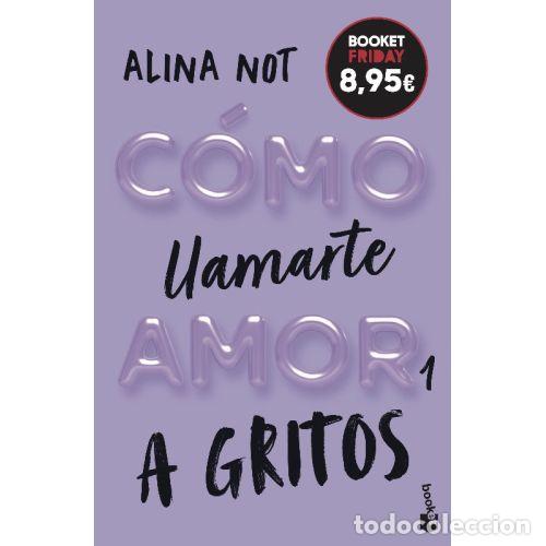 Livros em segunda m&atilde;o: COMO LLAMARTE AMOR 1 A GRITOS - ALINA NOT