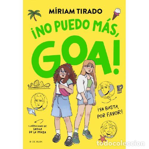 B&uuml;cher: ME LLAMO GOA 11 NO PUEDO MAS GOA - MIRIAM TIRADO