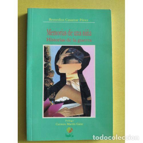 Libri di seconda mano: MEMORIAS DE UNA NI&Ntilde;A. HISTORIAS DE LA GUERRA - CASAMAR P&Eacute;REZ, REMEDIOS