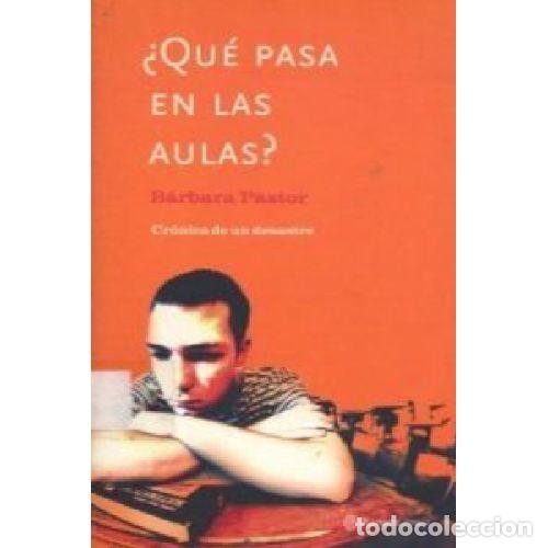 Libros: &iquest;QU&Eacute; PASA EN LAS AULAS? - PASTOR, B&Aacute;RBARA - Foto 1